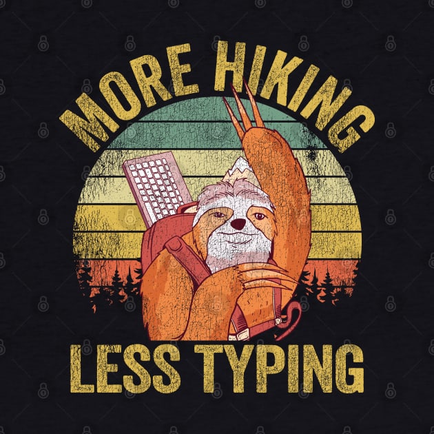 More Hiking Less Typing Sloth Vintage Hiker Gift by Kuehni